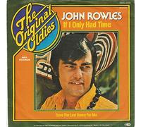 John Rowles - If I only had time/Save the last dance for me (Orig. Oldies) / Vinyl single [Vinyl-Single 7'']