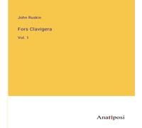 John Ruskin Fors Clavigera:Vol. 1 Paperback Book John Ruskin Multicolor