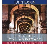 John Ruskin Lectures on Landscape (Esprios Classics) Paperback Book John Ruskin Multicolor