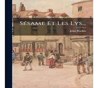 John Ruskin Sesame Et Les Lys... Paperback Book John Ruskin Multicolor