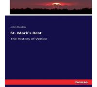 John Ruskin St. Mark's Rest:The History of Venice N/A Book John Ruskin Multicolor