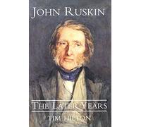 John Ruskin : The Later Years
