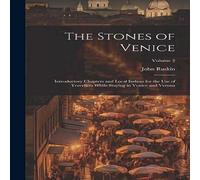 John Ruskin The Stones of Venice: Introductory Chapters & Local Indices for John Ruskin Multicolor