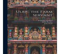 John Ruskin Ulric the Farm Servant Hardcover Book John Ruskin Multicolor