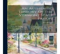 John Russell An Authentic History Of The Vermont State Prison: From The Passing John Russell Multicolor