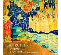 John Rutter, The Cambridge Singers, Aurora Orchestra, Kerson Leong (violin), Choristers of the Temple Church - Rutter: Visions & Requiem