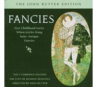 John Rutter, The Cambridge Singers, City of London Sinfonia - Fancies - Secular Music by John Rutter
