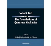 John S Bell On The Foundations Of Quantum Mechanics