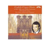 John Sanders - English Organ Works/ Organ of Gloucester Cathedral