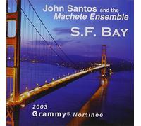 John Santos - S.F. Bay (2003 Grammy Nominee!)