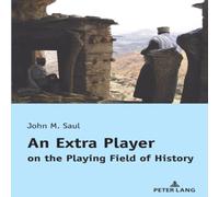 John Saul An Extra Player on the Playing Field of History Paperback Book John Saul Multicolor