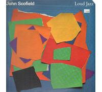 John Scofield - Loud Jazz