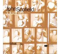 John Scofield Quartet - What We Do