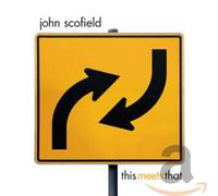 John Scofield - This Meets That