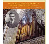 John Scott Whiteley (organ of York Minster) - The Complete Organ Works Of Thomas Tertius Noble