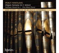 John Scott - Whitlock: Organ Sonata / Five Short Pieces / Fantasie Choral
