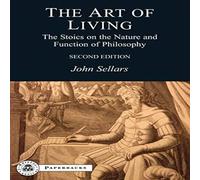 John Sellars The Art of Living: The Stoics on the Nature & Function of John Sellars Multicolor