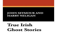 John Seymour True Irish Ghost Stories Book - Paperback in White John Seymour White