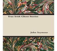 John Seymour True Irish Ghost Stories Book - Paperback John Seymour Multicolor
