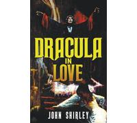 John Shirley Dracula in Love (Paperback)