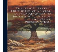 John Simpson The New Forestry, Or The Continental System Adapted to British John Simpson Multicolor