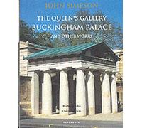 John Simpson: The Queen's Gallery, Buckingham Palace and Other Works