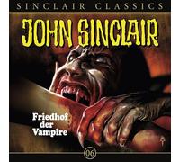 John Sinclair Classics 6 - Friedhof der Vampire