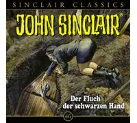 John Sinclair Classics - Folge 46: Der Fluch der schwarzen Hand. Hörspiel.