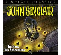 John Sinclair Classics - Folge 48: Im Haus des Schreckens. Hörspiel.
