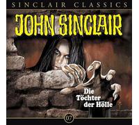 John Sinclair Classics - Folge 7 - John Sinclair Classics - Folge 7 : Die Tochter der Hölle
