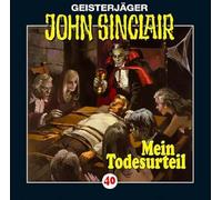 John Sinclair – Folge 40: Mein Todesurteil – CD – Lübbe Audio