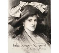 John Singer Sargent: The Charcoal Portraits