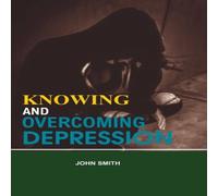 John Smith KNOWING & OVERCOMING DEPRESSION Paperback Book John Smith Multicolor