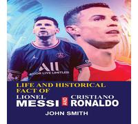 John Smith LIFE & HISTORICAL FACT OF LINOEL MESSI & CRISTIANO RONALDO John Smith Multicolor
