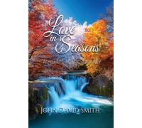 John Smith Love in 4 Seasons: A Heart's Poetic Journey Paperback Book John Smith Multicolor
