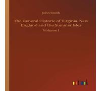 John Smith The General Historie of Virginia, New England & the Summer John Smith Multicolor