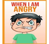 John Smith When i am angry : A Mindful Positive Story to teach Kids Anger John Smith Multicolor