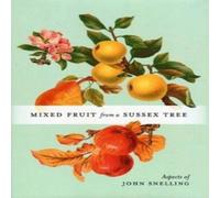 John Snelling MIXED FRUIT FROM A SUSSEX TREE Hardback Book John Snelling Multicolor