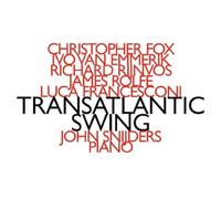 John Snijders - Christopher Fox; Emmerik Ivo Van; Rijnvos Richard : Transatlantic Swing