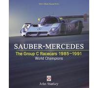 John Starkey Sauber-Mercedes - the Group C Racecars 1985-1991 (Paperback)