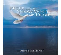 John Stephens Peter & the Snow White Dove Paperback Book John Stephens Multicolor