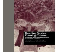 John Stephens Retelling Stories, Framing Culture: Traditional Story and John Stephens Multicolor