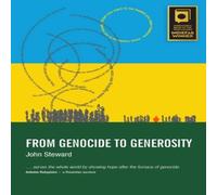 John Steward From Genocide to Generosity: Hatreds Heal on Rwanda's Hills John Steward Multicolor
