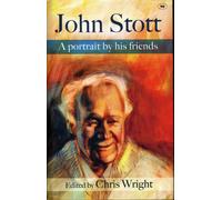 John Stott : A Portrait By His Friends