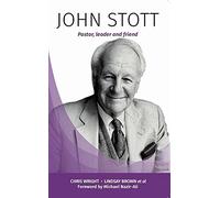 John Stott: Pastor, Leader, Friend (Dictum): 1 (Four unique angles on John Stott's ministry)