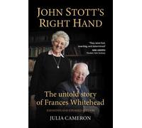 John Stott's Right Hand: The untold story of Frances Whitehead: 2 (Four unique angles on John Stott) (Four unique angles on John Stott's ministry)
