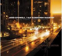 John Stowell & Ulf Bandgren Quartet - Night Visitor