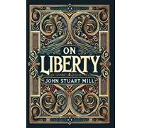 John Stuart Mil On Liberty (Collector's Edition) (Laminated Hardback (Hardback)