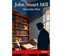 John Stuart Mill: A Criticism