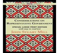 John Stuart Mill Considerations on Representative Government (Large Print Edition) John Stuart Mill Multicolor